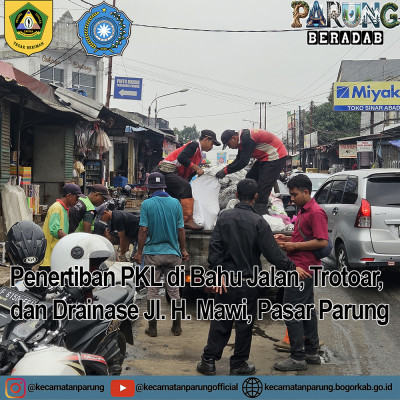 Penertiban PKL di Bahu Jalan, Trotoar, dan Drainase Jl. H. Mawi, Pasar Parung