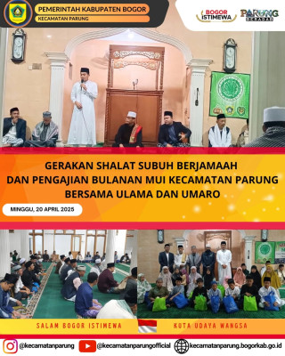 Gerakan Shalat Subuh Berjamaah Dan Pengajian Bulanan MUI Kecamatan Parung Bersama Ulama Dan Umaro 20 April 2025